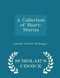 A Collection of Short-Stories - Scholar's Choice Edition