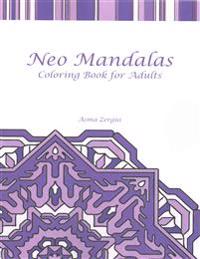 Neo Mandalas: Adult Coloring Book