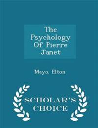 The Psychology of Pierre Janet - Scholar's Choice Edition