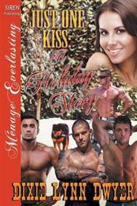 Just One Kiss: A Holiday Story [The Town of Pearl 8] (Siren Publishing Menage Everlasting)