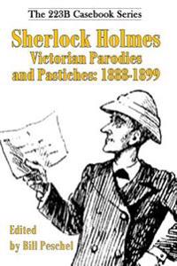 Sherlock Holmes Victorian Parodies and Pastiches: 1888-1899