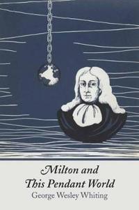 Milton and This Pendant World