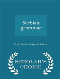Serbian Grammar - Scholar's Choice Edition