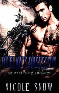 Outlaw's Obsession: Grizzlies MC Romance (Outlaw Love)