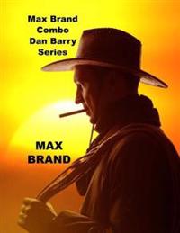 Max Brand Combo Dan Barry Series: The Untamed, the Night Horseman, the Seventh Man (Max Brand Masterpiece Collection)