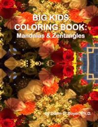 Big Kids Coloring Book: Mandalas and Zentangles