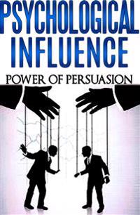 Psychological Influence: Power of Persuasion