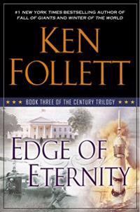 Edge of Eternity: Book Three of the Century Trilogy