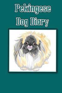 Pekingese Dog Diary (Dog Diaries): Create a Dog Scrapbook, Dog Diary, or Dog Journal for Your Dog