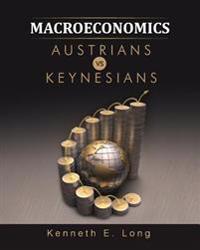 Macroeconomics: Austrians vs. Keynesians