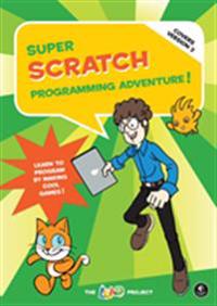 Super Scratch Programming Adventure!: Learn to Program by Making Cool Games (Covers Version 2)