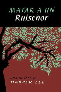 Matar a Un Ruisenor (to Kill a Mockingbird - Spanish Edition)