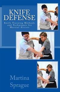 Knife Defense (Five Books in One): Knife Training Methods and Techniques for Martial Artists
