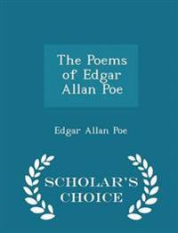 The Poems of Edgar Allan Poe - Scholar's Choice Edition