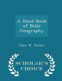 A Hand-Book of Bible Geography - Scholar's Choice Edition