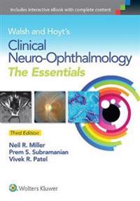Walsh & Hoyt's Clinical Neuro-Ophthalmology: The Essentials