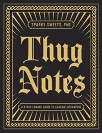 Thug Notes: A Street-Smart Guide to Classic Literature