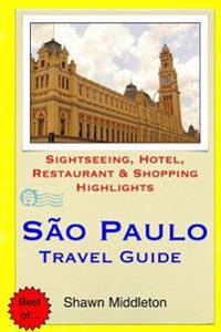 Sao Paulo Travel Guide: Sightseeing, Hotel, Restaurant & Shopping Highlights