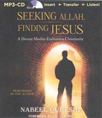 Seeking Allah, Finding Jesus: A Devout Muslim Encounters Christianity
