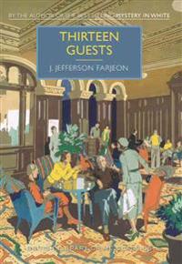 Thirteen Guests: A British Library Crime Classic