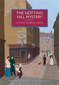 The Notting Hill Mystery: A British Library Crime Classic