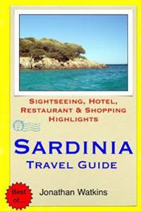 Sardinia Travel Guide: Sightseeing, Hotel, Restaurant & Shopping Highlights