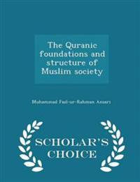 The Quranic Foundations and Structure of Muslim Society - Scholar's Choice Edition