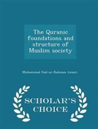 The Quranic Foundations and Structure of Muslim Society - Scholar's Choice Edition