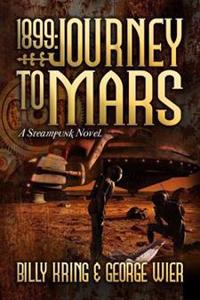 1899: Journey to Mars: A Steampunk Novel