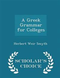A Greek Grammar for Colleges - Scholar's Choice Edition