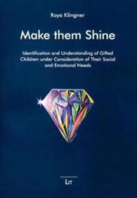 Make Them Shine: Identification and Understanding of Gifted Children Under Consideration of Their Social and Emotional Needs