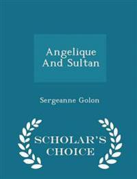 Angelique and Sultan - Scholar's Choice Edition