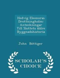 Hedvig Eleonoras Drottningholm: Anteckningar Till Slottets äldre Byggnadshistoria - Scholar's Choice Edition