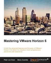 Mastering Vmware Horizon 6