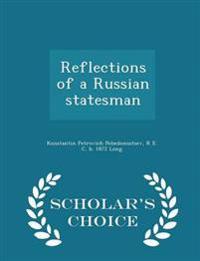 Reflections of a Russian Statesman - Scholar's Choice Edition