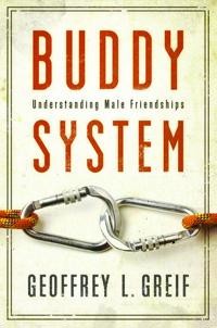Buddy System Understanding Male Friendships