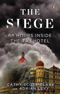 The Siege: 68 Hours Inside the Taj Hotel