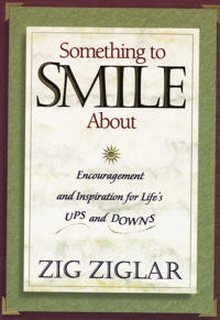 Something to Smile about: Encouragement and Inspiration for Life's Ups and Downs