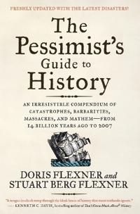 The Pessimist's Guide to History