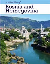 A Photo Tour of Bosnia and Herzegovina