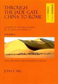 Through the Jade Gate - China to Rome: Volume II