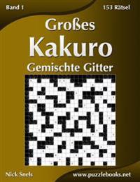 Grosses Kakuro Gemischte Gitter - Band 1 - 153 Ratsel