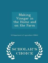 Making Vinegar in the Home and on the Farm - Scholar's Choice Edition