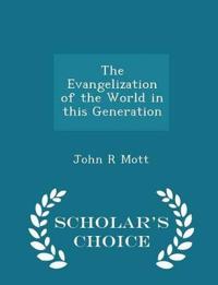 The Evangelization of the World in This Generation - Scholar's Choice Edition