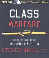 Class Warfare: Inside the Fight to Fix America's Schools