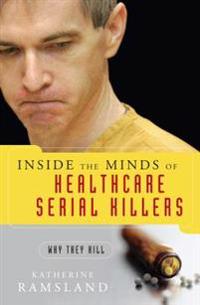 Inside the Minds of Healthcare Serial Killers