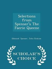 Selections from Spenser's the Faerie Queene - Scholar's Choice Edition