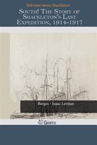 South! the Story of Shackleton's Last Expedition, 1914-1917