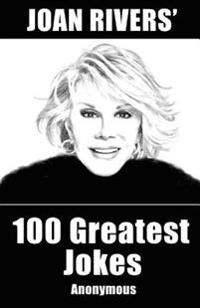 Joan Rivers' 100 Greatest Jokes