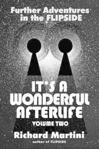 It's a Wonderful Afterlife: Further Adventures in the Flipside: Volume Two